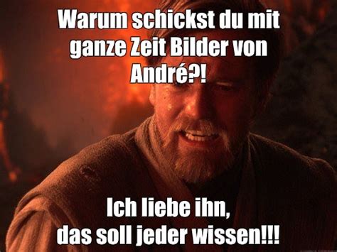 Meme Warum Schickst Du Mit Ganze Zeit Bilder Von Andr Ich Liebe