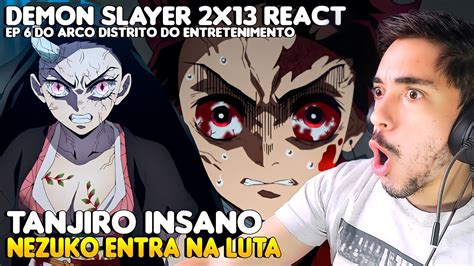 TANJIRO E NEZUKO INSANOS DEMON SLAYER 2X13 REACT KIMETSU NO YAIBA