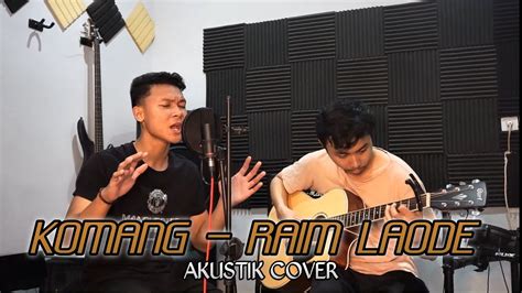 Komang Raim Laode Akustik Cover Youtube