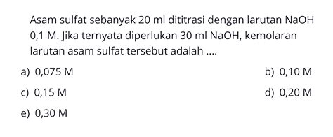 Asam Sulfat Sebanyak 20 Ml Dititrasi Dengan Larutan Naoh