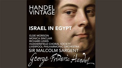 Israel In Egypt Hwv Part Ii Chorus And In The Greatness Of Thine