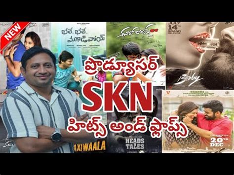 Producer Skn Movies List Producer Skn Hits And Flops All Telugu