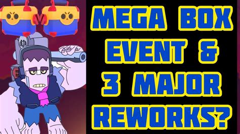 Mega Box Event 3 Major Reworks Brawl Stars YouTube