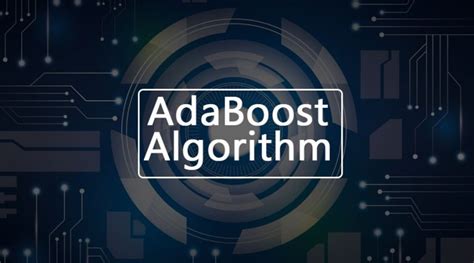 Adaboost Algorithm Quick Start Guide To Adaboost Algorithm In Detail