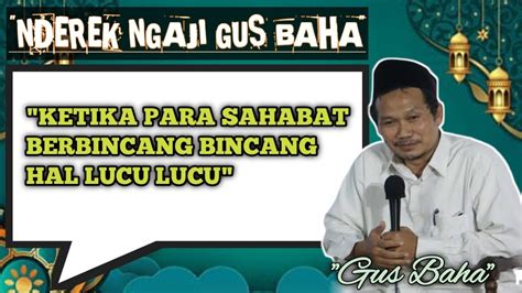 Gus Baha TUJUAN YANG LUCU YouTube