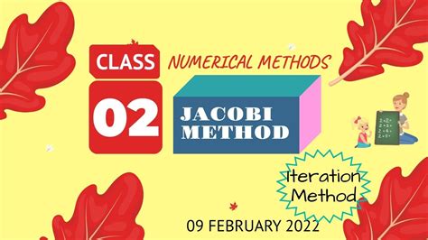 Jacobi Iteration Method Numerical Methods Class02 Solving Linear System Youtube