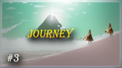 Journey PS4 gameplay walkthrough! #3 - YouTube