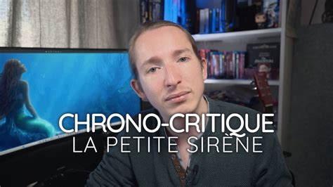 Chrono critique La Petite Sirène de Rob Marshall format court YouTube