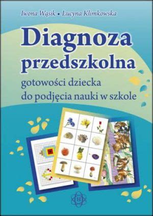 Diagnoza Przedszkolna Gotowo Ci Dziecka Do Podj Cia Nauki W Szkole