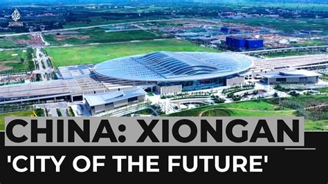 China S City Of The Future Xiongan Showcase High Tech Development