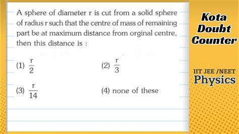 A Sphere Of Diameter R Is Cut From A Solid Sphere Of Radius R Such That