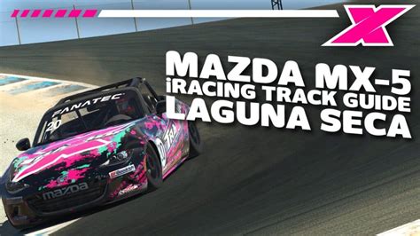 Dave Cam Laguna Seca IRacing Track Guide Mazda MX5 Traxion