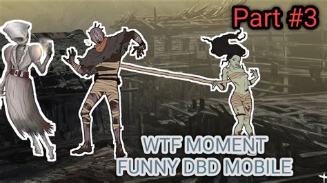 Dead By Daylight Wtf Moment Funny Dbd Mobile Part 3 Youtube