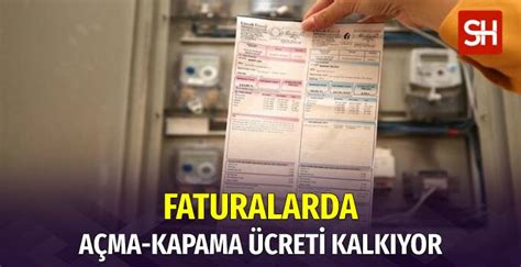 Faturalarda açma kapama ücreti kalkıyor Sabithaber