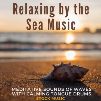 Relaxing by the Sea 10 Minute Relaxation – Royalty-Free Audio ...