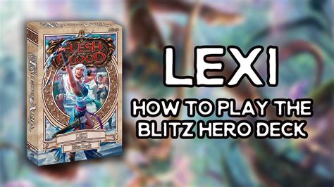 Lexi How To Play The Elemental Ranger Blitz Deck Flesh And Blood