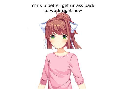 Oh No Im Making Monika Mad At Me I Swear This Is Probably The Last
