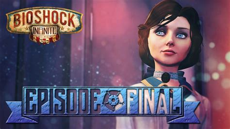 Let S Play Bioshock Infinite Episode Final Anna Youtube