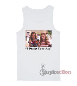 I Dump Your Ass Stranger Things Quotes Tank Top Inspireclion