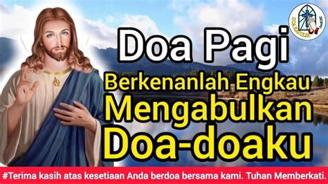 Doa Pagi Tuhan Yesus Berkenanlah Engkau Mendengarkan Dan Mengabulkan