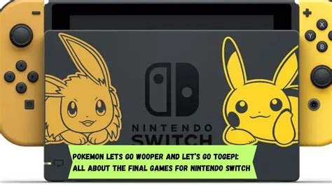 Pokemon Lets Go Wooper And Lets Go Togepi All About The Final Games