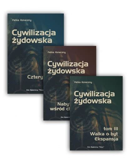 Feliks Koneczny Cywilizacja żydowska t I III Książki katolickie