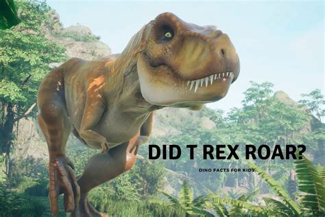 Did T Rex Roar Dinosaur Facts For Kids
