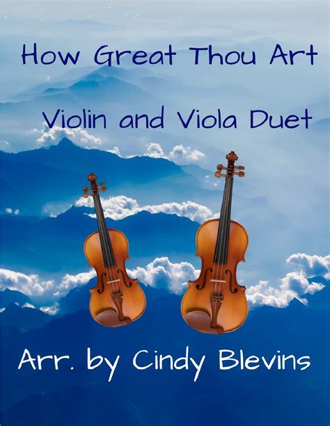 How Great Thou Art For Violin And Viola Duet Arr Cindy Blevins By