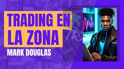 Audio Libro Trading En La Zona De Mark Douglas YouTube