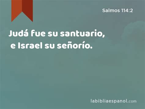 Salmos 114 2 Judá fue su santuario e Israel su señorío Bíblia