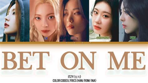 Itzy Bet On Me Color Coded Lyrics Han Rom Ina Youtube