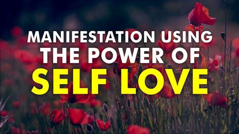 Manifestation Using The Power Of Self Love Law Of Attraction