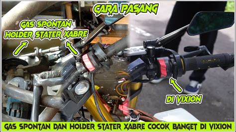 GAS SPONTAN XABRE DAN HOLDER STATER PASANG DI VIXION YouTube