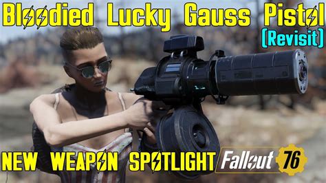 Fallout 76 New Weapon Spotlights Bloodied Lucky Gauss Pistol Youtube