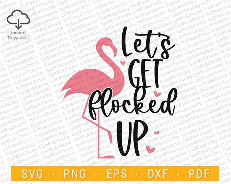 Lets Get Flocked Up Svg Girls Weekend Bachelorette Party Flamingo Svg