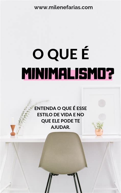 O Que Minimalismo O Que Minimalismo Minimalismo Estilo De Vida