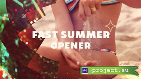 Videohive Fast Summer Opener Project For After Effects