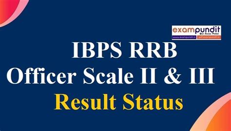 Ibps Rrb Officer Scale Ii And Iii Result