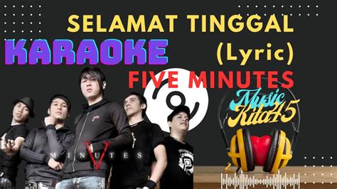 Selamat Tinggal Karaoke Lyric New Version Five Minutes Full HD