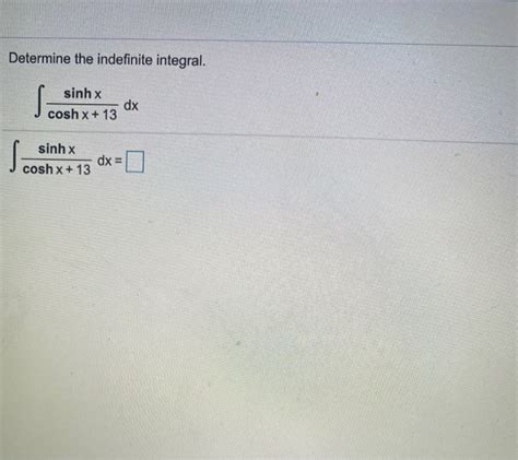 Solved Determine The Indefinite Integral Sinh X Dx Scosin Chegg