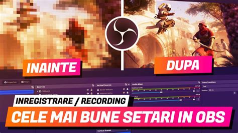 Cele Mai Bune Setari In Obs Studio Pentru Inregistrare Youtube