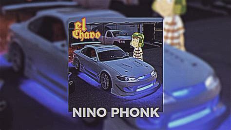 El Chavo Del Phonk S4nir0 Youtube