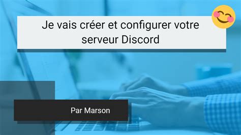 Je Vais Cr Ez Et Configurer Un Serveur Discord Pour Vous Par Marson