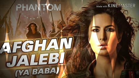 D Song Presents Afghan Jalebi Ya Baba From The Movie Phantom