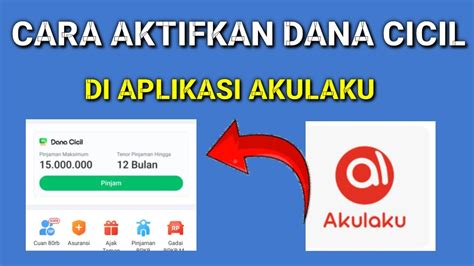 Cara Aktifkan Dana Cicil Akulaku Youtube