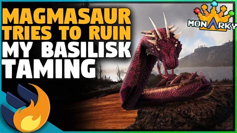 Magmasaur Tries To Ruin My Basilisk Tame Base Tour Monarky Ark