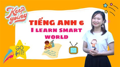 Tiếng Anh 6 I LEARN SMART WORLD