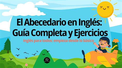 El Abecedario En Inglés Aprende Y Practica Con Ejercicios Fàciles