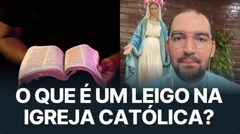 O Que Um Leigo Na Igreja Cat Lica Pe Gabriel Vila Verde Youtube