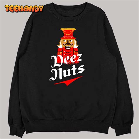 Deez Nuts Nutcracker Shirt Funny Ugly Christmas Sweater Xmas T Shirt